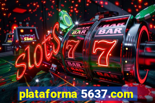 plataforma 5637.com